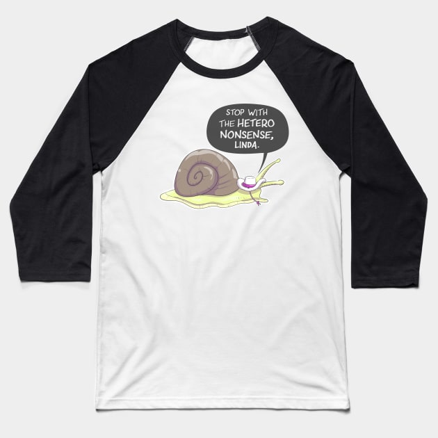 Stop With the Hetero Nonsense Linda Baseball T-Shirt by sophielabelle